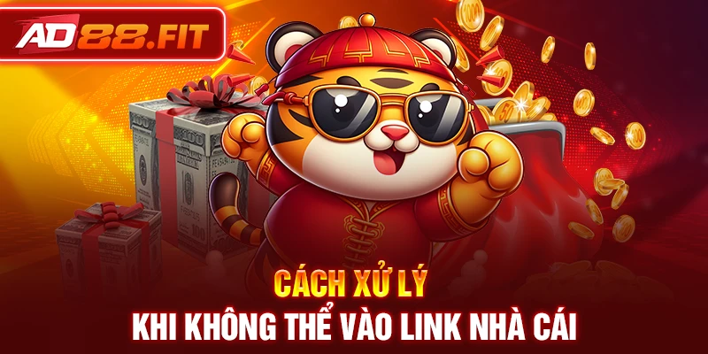 Cách xử lý khi không thể đăng nhập vào link nhà cái