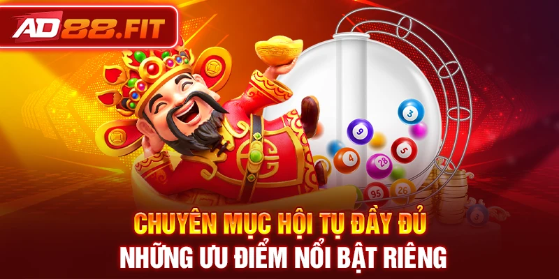 Chuyên mục hội tụ đầy đủ những ưu điểm nổi bật riêng