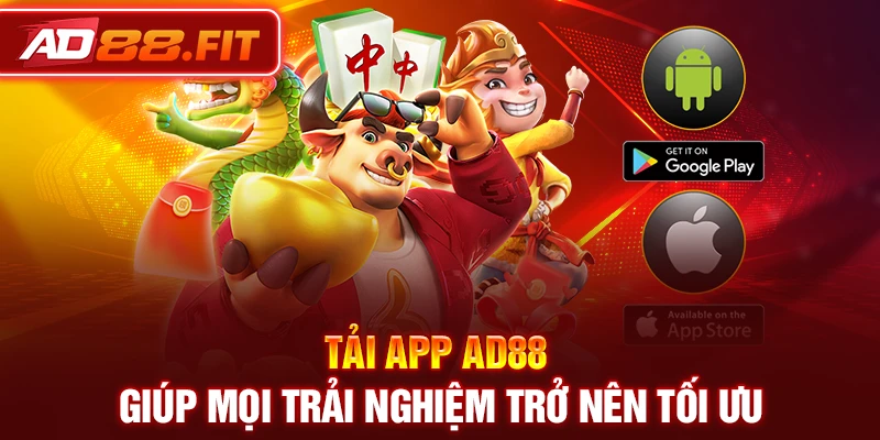 Tải app AD88 giúp mọi trải nghiệm trở nên tối ưu